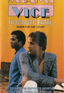 Miami Vice - Nocaute Fatal (Miami Vice: Down for the Count)