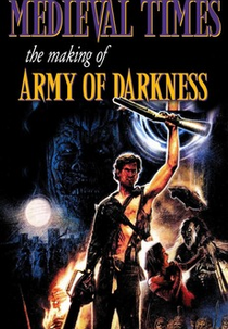 Medieval Times: The Making of 'Army of Darkness' (Medieval Times: The Making of 'Army of Darkness')