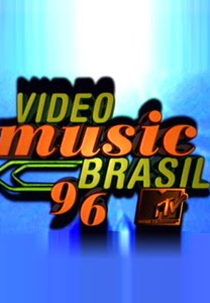 MTV Video Music Brasil | VMB 1996 (MTV Video Music Brasil | VMB 1996)