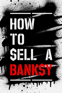 How to sell a Banksy - Poster / Capa / Cartaz - Oficial 1