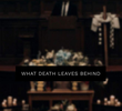 What Death Leaves Behind