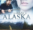 To Brave Alaska