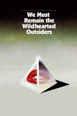 We Must Remain the Wildhearted Outsiders (We Must Remain the Wildhearted Outsiders)