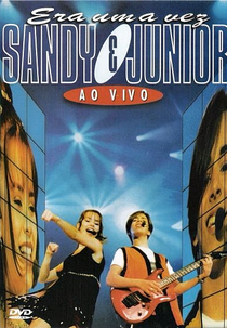 Sandy e Junior - Era uma Vez (Ao Vivo) (Sandy e Junior - Era uma Vez (Ao Vivo))