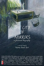 The City of Mirrors: A Fictional Biography (Thành Phố Những Tấm Gương: một tiểu sử hư cấu)
