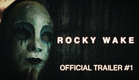 Rocky Wake | Official Trailer #1