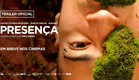 Presença - Trailer Oficial