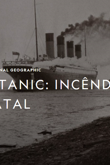  de Filme Titanic: Incêndio Fatal (2017)