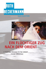 A Fleeting Passage to the Orient (Ein flüchtiger Zug nach dem Orient)