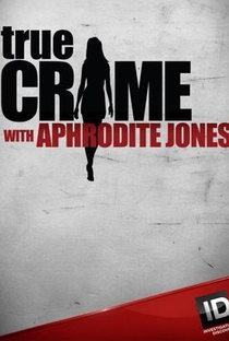Crimes Famosos com Aphrodite Jones (1ª Temporada) - Poster / Capa / Cartaz - Oficial 1