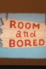 Vivendo Num Buraco (Room and Bored)