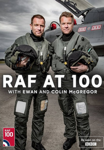 RAF at 100 with Ewan and Colin McGregor (RAF at 100 with Ewan and Colin McGregor)