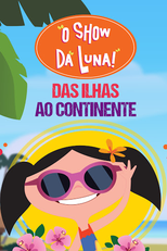 Show da Luna - Das Ilhas ao Continente (O Show da Luna: Das Ilhas ao Continente)