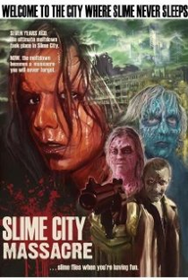 Slime City Massacre - Poster / Capa / Cartaz - Oficial 1