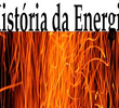 A HISTÓRIA DA ENERGIA 