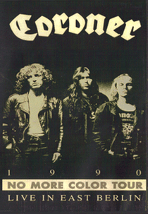 Coroner - No More Color live in East Berlin (Coroner - No More Color live in East Berlin)
