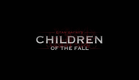 Children of the Fall - Official 2017 Trailer