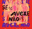 Se Avexe Não