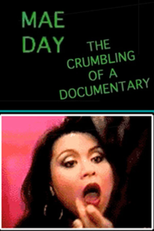 Mae Day: The Crumbling of a Documentary (Mae Day: The Crumbling of a Documentary)