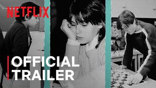 Trailer: Queen of Chess | Official Trailer | Netflix