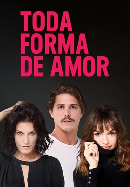Toda Forma de Amor (1ª Temporada) - 25 de Outubro de 2019 | Filmow