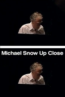 Michael Snow Up Close - Poster / Capa / Cartaz - Oficial 1