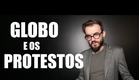 Globo e os Protestos