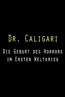 Dr. Caligari - O Nascimento do Horror na Primeira Guerra - Poster / Capa / Cartaz - Oficial 1