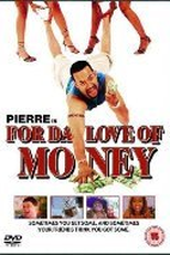 Loucuras por Dinheiro  (For da Love of Money)