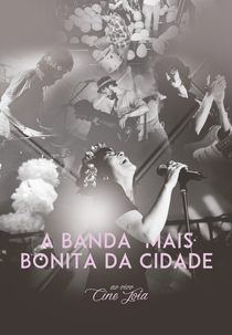 A Banda Mais Bonita Da Cidade – Ao Vivo No Cine Joia (A Banda Mais Bonita da Cidade – Ao Vivo no Cine Joia)