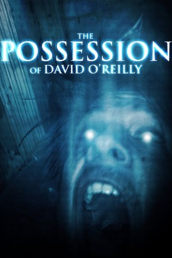  de Filme The Possession of David O'Reilly (2010)