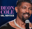 Deon Cole: Ok, Mister