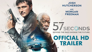 Trailer: 57 SECONDS l Official HD Trailer l Starring Josh Hutcherson & Morgan Freeman l Watch It September 29