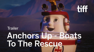 Trailer: ANCHORS UP - BOATS TO THE RESCUE Trailer | TIFF Kids 2018