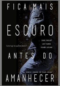 Fica Mais Escuro Antes do Amanhecer (Fica Mais Escuro Antes do Amanhecer)