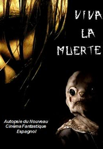 Viva La Muerte! (Viva La Muerte! Autopsie du Cinéma Fantastique Espagnol)