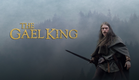 The Gael King - Teaser Trailer