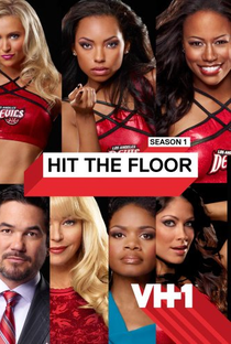 Hit the Floor (1ª Temporada) - Poster / Capa / Cartaz - Oficial 1