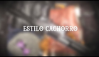 Estilo Cachorro -  Trailer Oficial [HD]