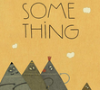 Some Thing