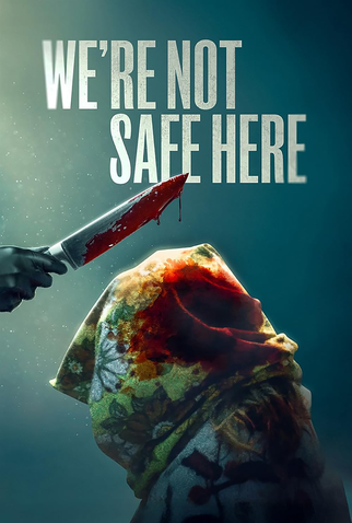 Poster 1 de Filme We're Not Safe Here (2025)