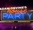 Adam Devine's House Party (1ª Temporada)