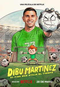 Dibu Martínez: O Garoto que Parava o Tempo (Dibu Martínez: El pibe que ataja el tiempo)
