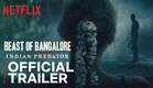 Beast of Bangalore | Official Trailer | Netflix India