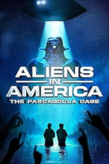 Aliens In America: The Pascagoula Case (Aliens In America: The Pascagoula Case)