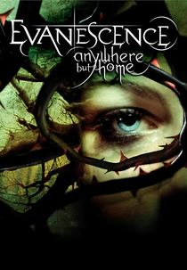 Evanescence - Anywhere But Home (Evanescence - Anywhere But Home)