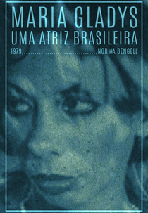Maria Gladys: Uma atriz brasileira (Maria Gladys: Uma atriz brasileira)