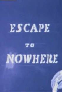 Escape to Nowhere - Poster / Capa / Cartaz - Oficial 2