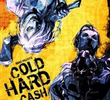 Cold Hard Cash