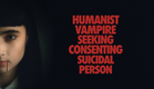 HUMANIST VAMPIRE SEEKING CONSENTING SUICIDAL PERSON | Official Trailer | Drafthouse Films